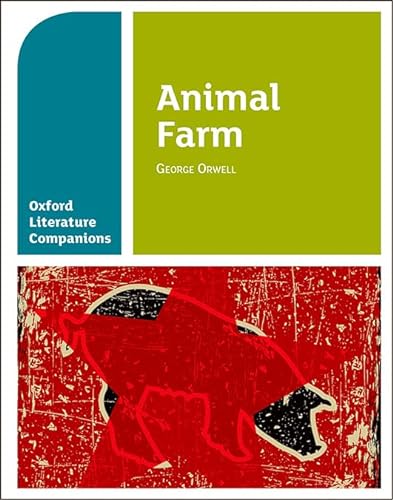 Animal Farm: With all you need to know for your 2022 assessments (Oxford Literature Companions)